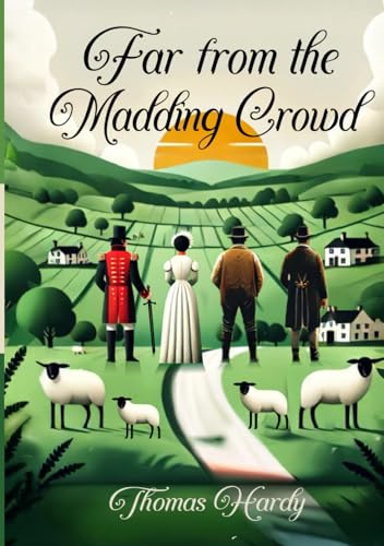 Far from the Madding Crowd: Illustrated Book by Thomas Hardy von The Lost Book Project