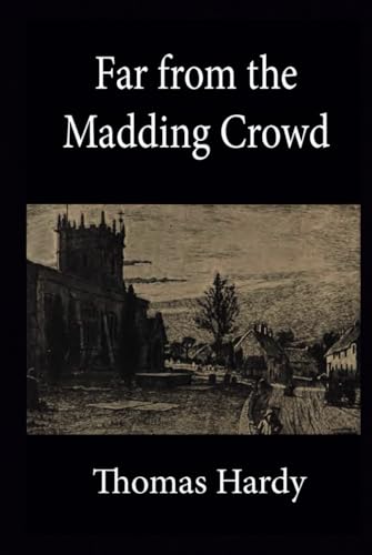 Far from the Madding Crowd: Remastered Original Classic Far from the Madding Crowd: Remastered Original Classic von Independently published