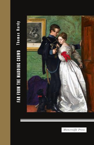 Far from the Madding Crowd: The 1874 Victorian Literature Classic von Independently published