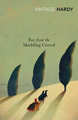 Far from the Madding Crowd: Thomas Hardy (Vintage Classics)