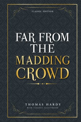 Far from the Madding Crowd: by Thomas Hardy with Classics Illustrated von Independently published