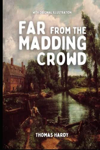 Far from the Madding Crowd: with original illustration