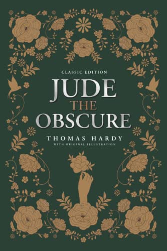 Jude The Obscure: by Thomas Hardy with Original Illustrations Jude The Obscure: by Thomas Hardy with Original Illustrations