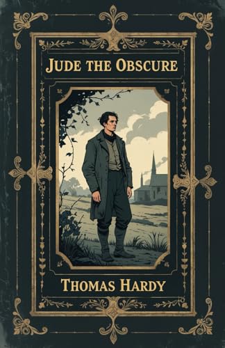 Jude the Obscure: Thomas Hardy's Tragic Victorian Classic Jude the Obscure: Thomas Hardy's Tragic Victorian Classic von Independently published