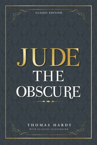Jude the Obscure: by Thomas Hardy with Classics Illustrated