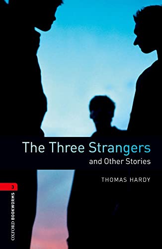 Oxford Bookworms Library: 8. Schuljahr, Stufe 2 - The Three Strangers and Other Stories: Reader: Level 3: 1000-Word Vocabulary