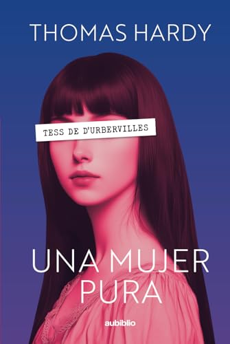 Tess de d’Urbervilles: Una mujer pura Tess de d’Urbervilles: Una mujer pura von Independently published