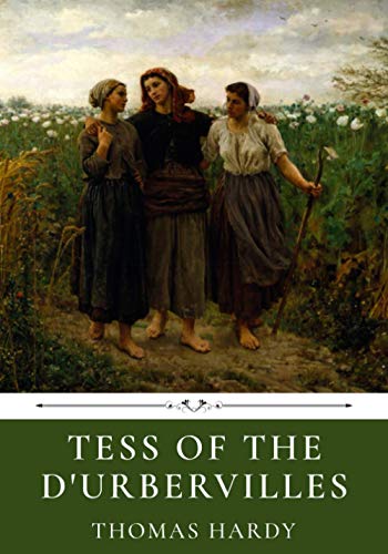 Tess of the D'Urbervilles by Thomas Hardy Tess of the D'Urbervilles by Thomas Hardy