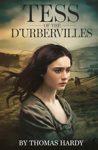 Tess of the D'Urbervilles: A Tragic Tale of Love, Fate, and Society's Judgment Tess of the D'Urbervilles: A Tragic Tale of Love, Fate, and Society's Judgment von Independently published