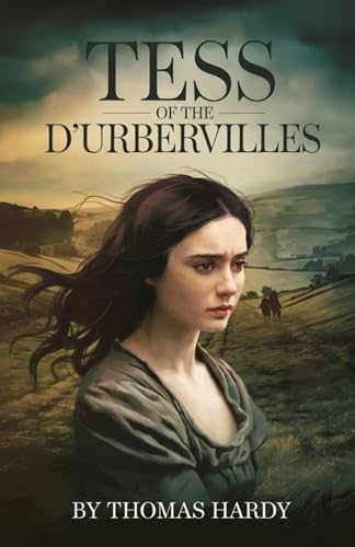 Tess of the D'Urbervilles: A Tragic Tale of Love, Fate, and Society's Judgment Tess of the D'Urbervilles: A Tragic Tale of Love, Fate, and Society's Judgment von Independently published