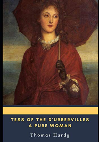 Tess of the d'Urbervilles A Pure Woman Tess of the d'Urbervilles A Pure Woman von Independently published
