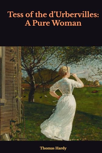 Tess of the d’Urbervilles A Pure Woman Tess of the d’Urbervilles A Pure Woman von Independently published
