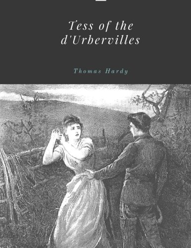 Tess of the d'Urbervilles by Thomas Hardy Unabridged 1891 Original Version