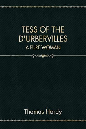 Tess of the d'Urbervilles: A Pure Woman von Independently published