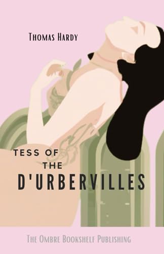 Tess of the d'Urbervilles: A Pure Woman von Independently published