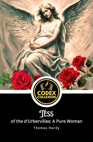 Tess of the d'Urbervilles: A Pure Woman: Thomas Hardy’s Masterpiece of Feminist Literature and Social Commentary Tess of the d'Urbervilles: A Pure Woman: Thomas Hardy’s Masterpiece of Feminist Literature and Social Commentary von Independently published
