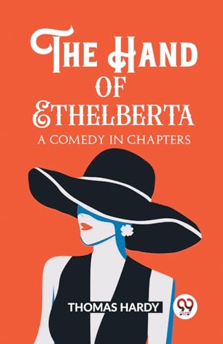 The Hand of Ethelberta A Comedy in Chapters