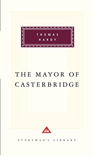The Mayor Of Casterbridge (Everyman's Library CLASSICS)