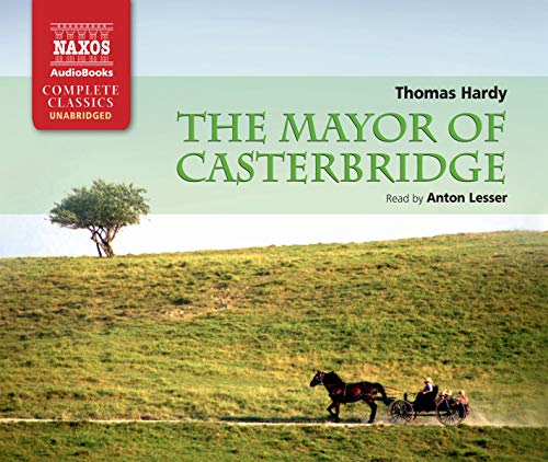 The Mayor of Casterbridge (Naxos Complete Classics) von NAXOS