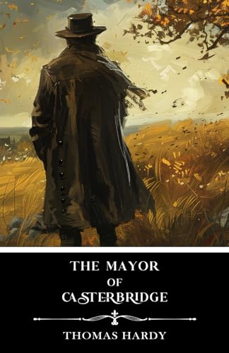 The Mayor of Casterbridge: Annotated The Mayor of Casterbridge: Annotated von Independently published