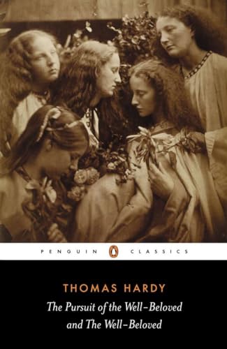 The Pursuit of the Well-beloved and the Well-beloved (Penguin Classics)
