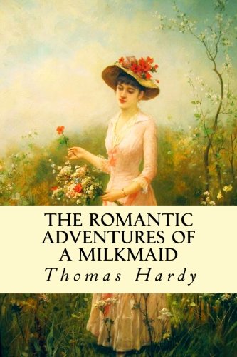 The Romantic Adventures of a Milkmaid