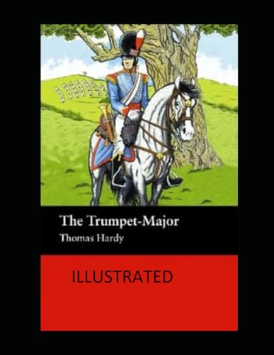 The Trumpet-Major Illustrated von Independently published