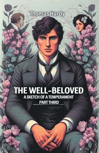 The Well-Beloved A Sketch of a Temperament Part Third von Double 9 Books