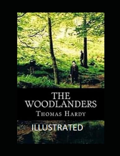 The Woodlanders Illustrated von Independently published