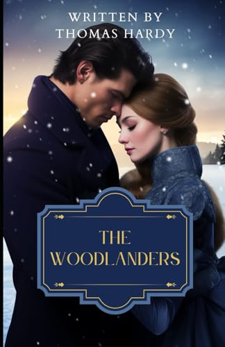 The Woodlanders: An Original and Unabridged Edition The Woodlanders: An Original and Unabridged Edition von Independently published
