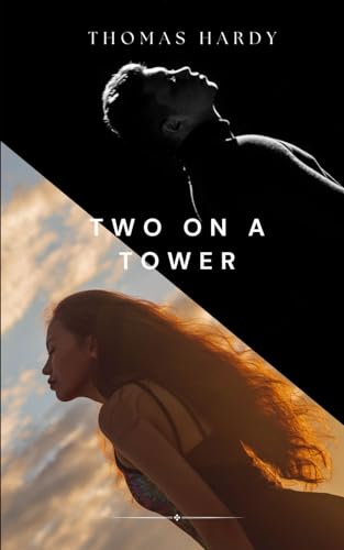 Two on a Tower, A Romance: An Original and Unabridged Edition Two on a Tower, A Romance: An Original and Unabridged Edition von Independently published