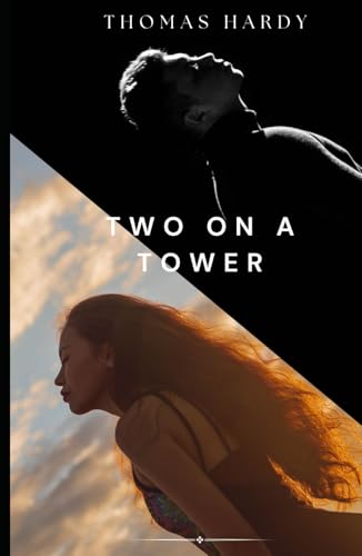 Two on a Tower, A Romance: An Original and Unabridged Edition Two on a Tower, A Romance: An Original and Unabridged Edition von Independently published