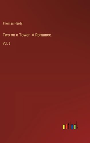 Two on a Tower. A Romance: Vol. 3 von Outlook Verlag