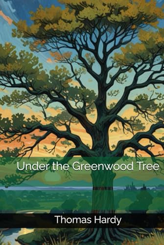 Under the Greenwood Tree Under the Greenwood Tree von Independently published