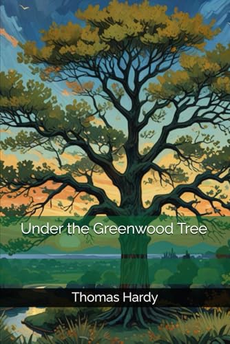 Under the Greenwood Tree Under the Greenwood Tree von Independently published