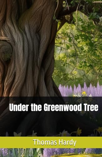 Under the Greenwood Tree: Tradition and Romance in a Changing Rural England Under the Greenwood Tree: Tradition and Romance in a Changing Rural England von Independently published