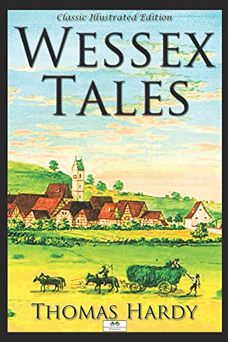 Wessex Tales (Classic Illustrated Edition) von Independently Published
