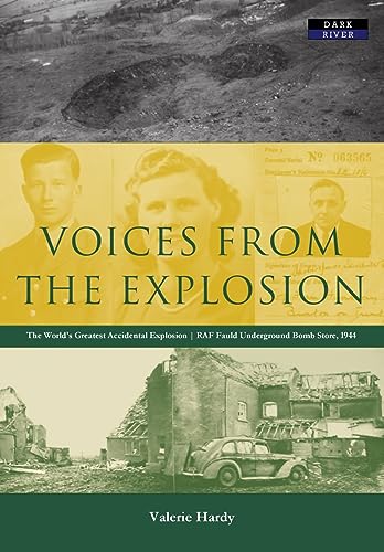 Voices from the Explosion: RAF Fauld, the World's Largest Accidental Blast, 1944 (History)