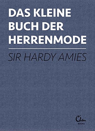 Das kleine Buch der Herrenmode von Eden Books - Ein Verlag der Edel Germany GmbH