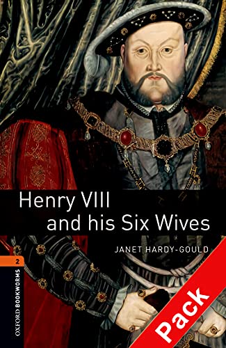 Oxford Bookworms Library: 7. Schuljahr, Stufe 2 - Henry VIII and his six wives: Reader und CD von Oxford University Press