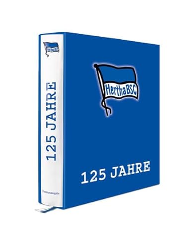 125 Jahre Hertha BSC: Das Jubiläumsbuch (limitierte Premiumausgabe)