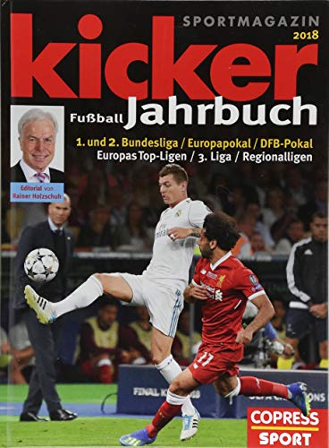 Kicker Fußball-Jahrbuch 2018: 1. und 2. Bundesliga / Europa-Pokal / DFB-Pokal / Europas Top-Ligen / 3. Liga / Regioanlligen