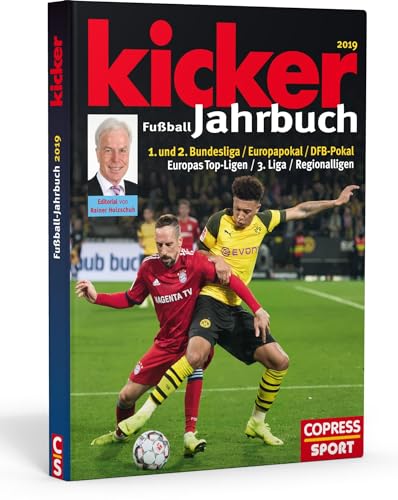 Kicker Fußball-Jahrbuch 2019: 1. und 2. Bundesliga / Europapokal / DFB-Pokal / Europas Top-Ligen / 3.Liga / Regionalligen