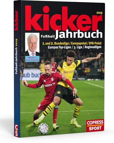 Kicker Fußball-Jahrbuch 2019: 1. und 2. Bundesliga / Europapokal / DFB-Pokal / Europas Top-Ligen / 3.Liga / Regionalligen Kicker Fußball-Jahrbuch 2019: 1. und 2. Bundesliga / Europapokal / DFB-Pokal / Europas Top-Ligen / 3.Liga / Regionalligen