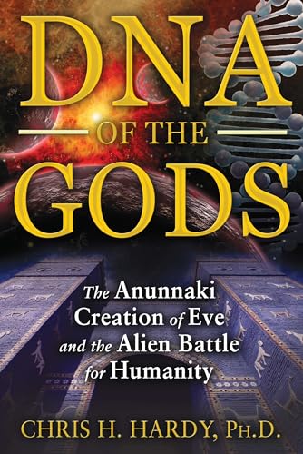 DNA of the Gods: The Anunnaki Creation of Eve and the Alien Battle for Humanity von Simon & Schuster