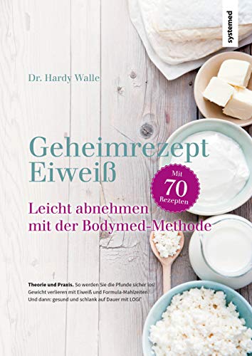 Geheimrezept Eiweiß: Leicht abnehmen mit der Bodymed-Methode