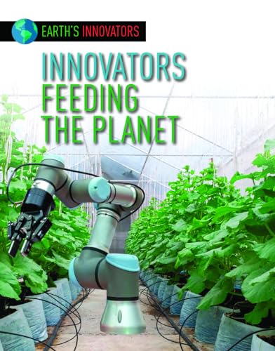Innovators Feeding the Planet (Earth's Innovators) von Lucent Press