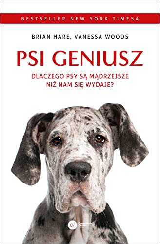 Psi geniusz: Dlaczego psy są mądrzejsze niż nam się wydaje? von Copernicus Center Press