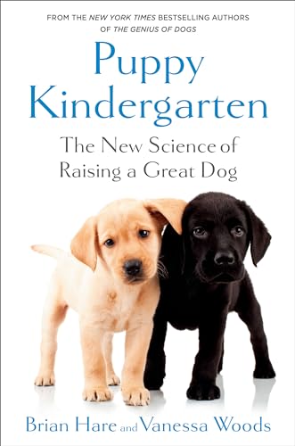 Puppy Kindergarten: The New Science of Raising a Great Dog von Random House Books for Young Readers