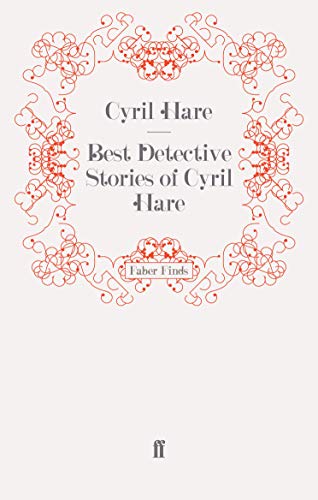 Best Detective Stories of Cyril Hare von Faber & Faber